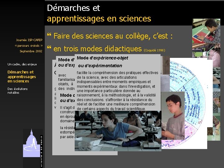 Démarches et apprentissages en sciences Journée ISP-CAFEP « parcours croisés » Septembre 2002 Un