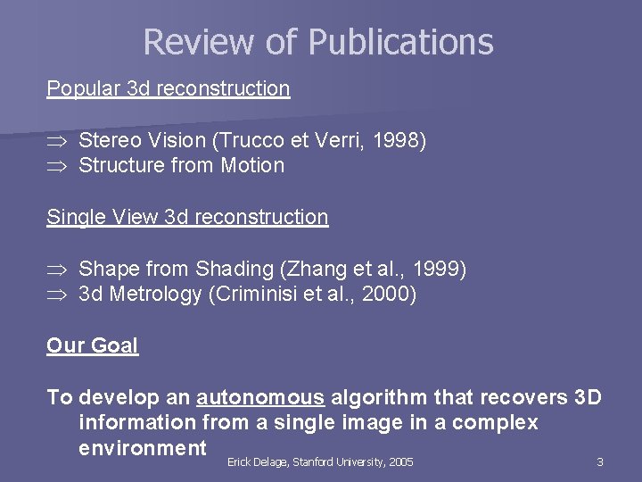 Review of Publications Popular 3 d reconstruction Þ Stereo Vision (Trucco et Verri, 1998)