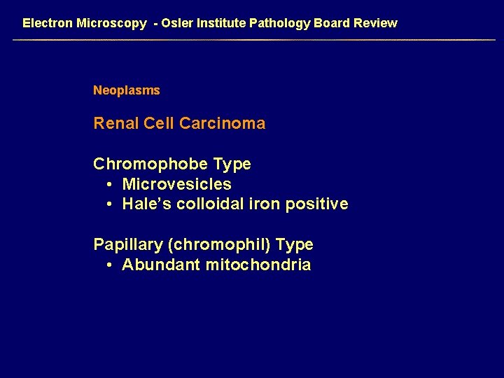 Electron Microscopy - Osler Institute Pathology Board Review Neoplasms Renal Cell Carcinoma Chromophobe Type