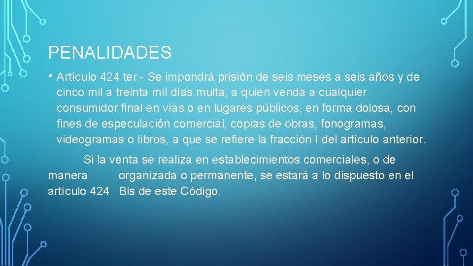 PENALIDADES • Artículo 424 ter. - Se impondrá prisión de seis meses a seis