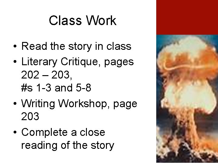 Class Work • Read the story in class • Literary Critique, pages 202 –