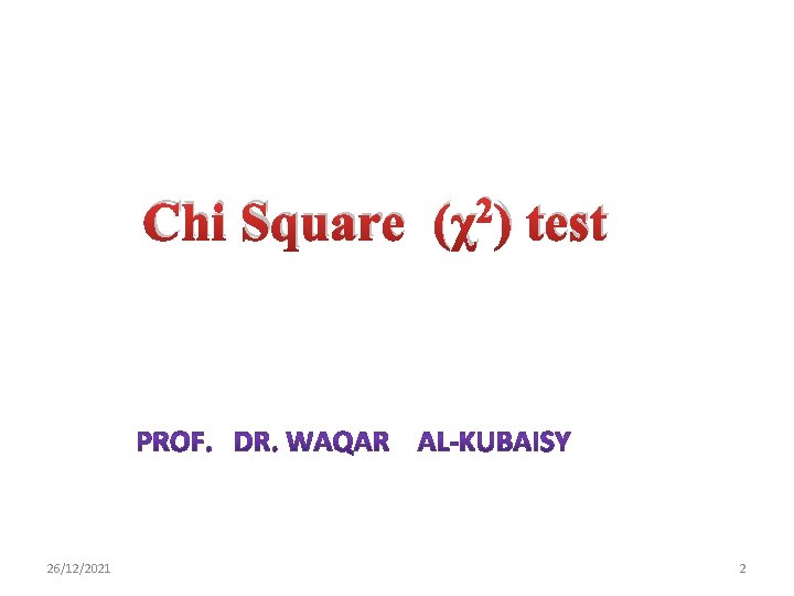 Chi Square 26/12/2021 2 (χ ) test 2 