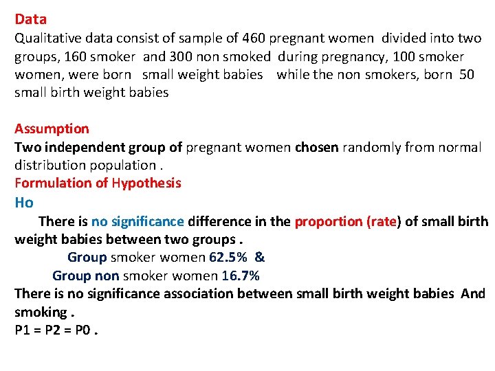 Data Qualitative data consist of sample of 460 pregnant women divided into two groups,