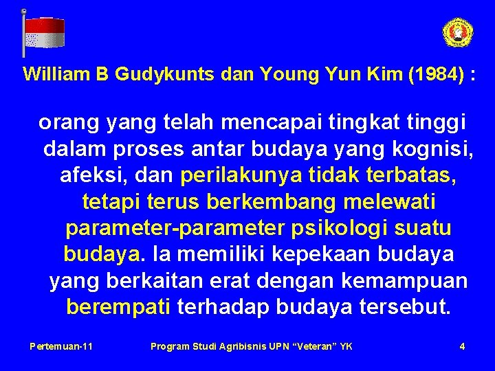 William B Gudykunts dan Young Yun Kim (1984) : orang yang telah mencapai tingkat