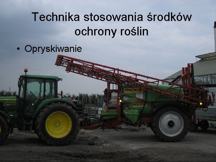 Technika stosowania środków ochrony roślin • Opryskiwanie 