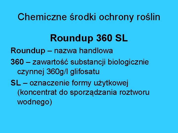 Chemiczne środki ochrony roślin Roundup 360 SL Roundup – nazwa handlowa 360 – zawartość