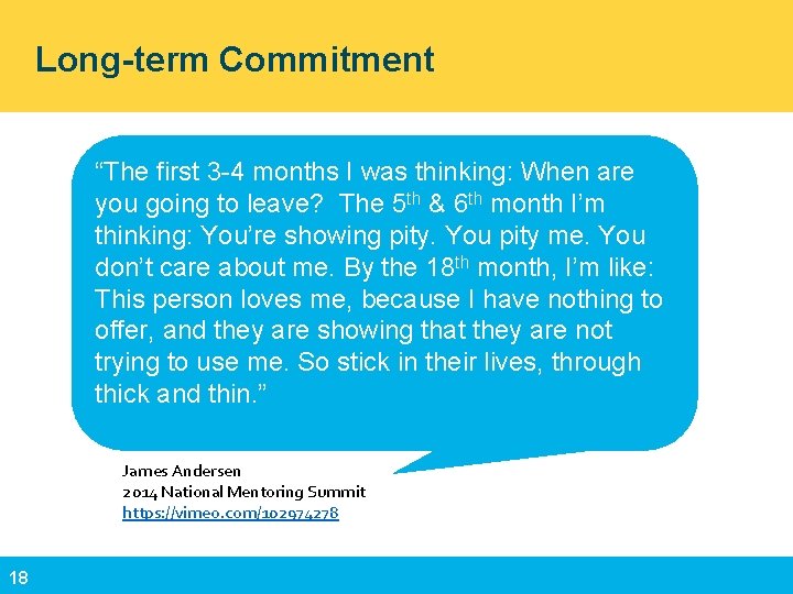 Long-term Commitment “The first 3 -4 months I was thinking: When are you going