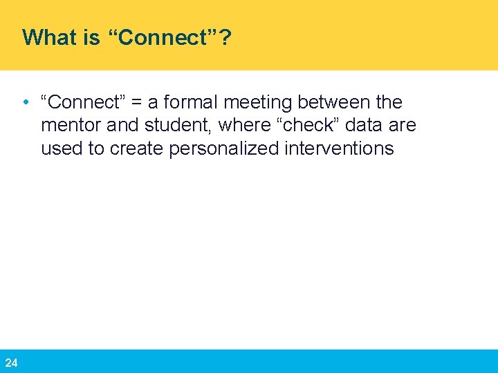 What is “Connect”? • “Connect” = a formal meeting between the mentor and student,