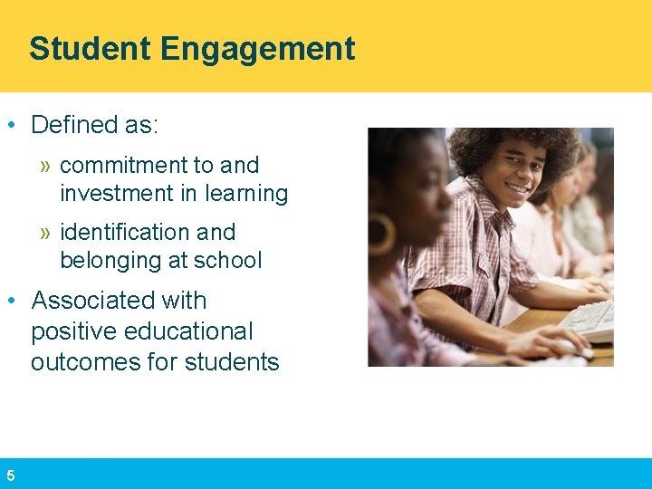 Student Engagement • Defined as: » commitment to and investment in learning » identification