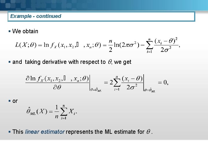 Example - continued § We obtain § and taking derivative with respect to ,