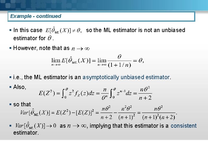 Example - continued § In this case estimator for . so the ML estimator