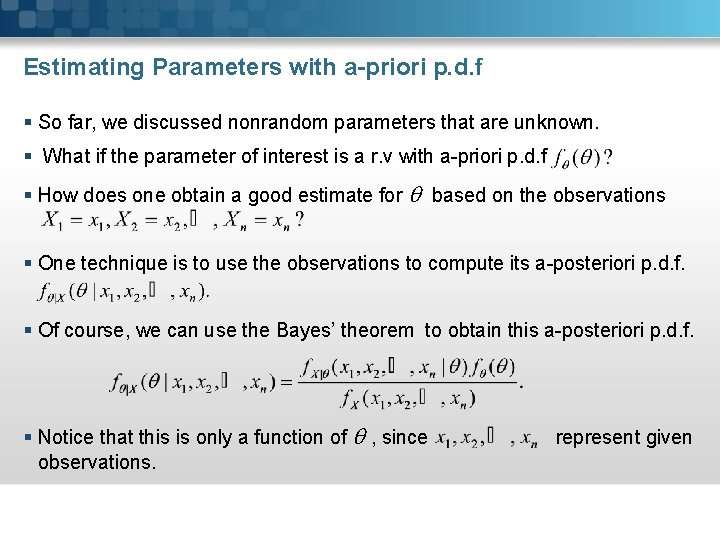 Estimating Parameters with a-priori p. d. f § So far, we discussed nonrandom parameters