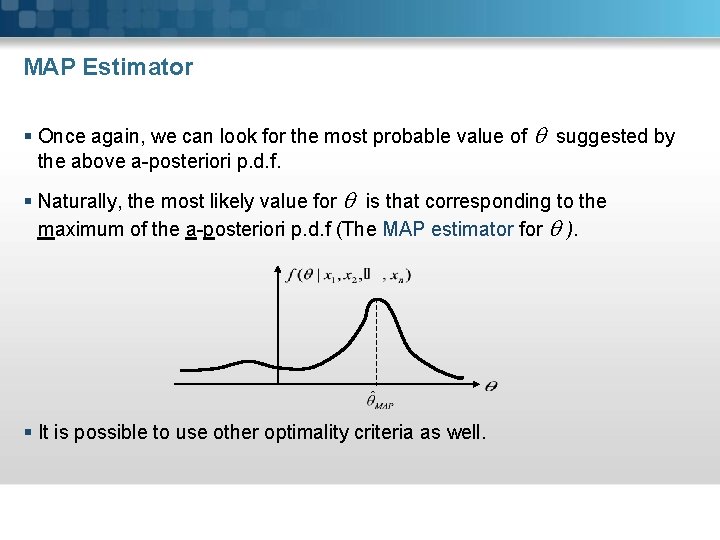 MAP Estimator § Once again, we can look for the most probable value of