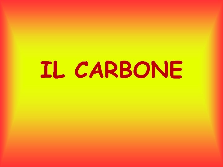 IL CARBONE 