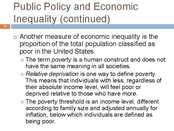 Public Policy and Economic Inequality (continued) 13 Another measure of economic inequality is the