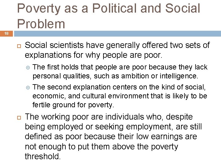Poverty as a Political and Social Problem 18 Social scientists have generally offered two