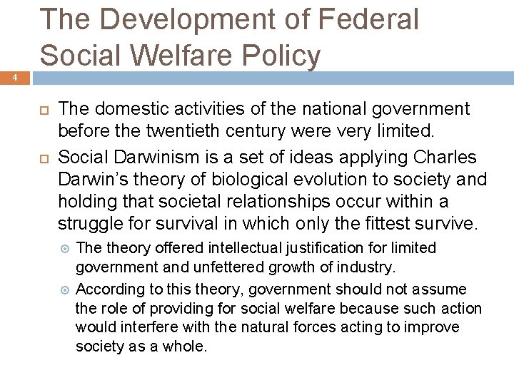 The Development of Federal Social Welfare Policy 4 The domestic activities of the national