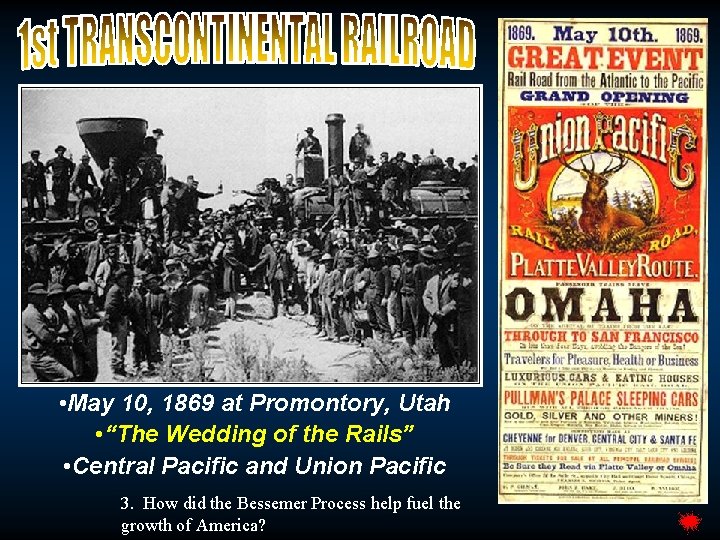  • May 10, 1869 at Promontory, Utah • “The Wedding of the Rails”