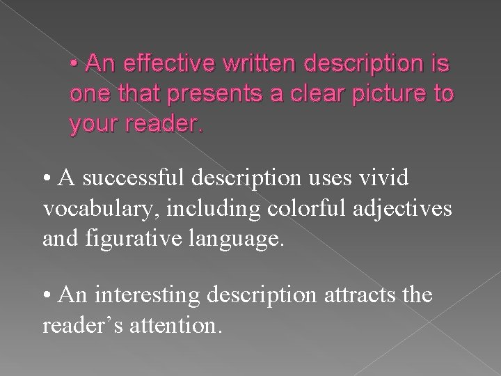  • An effective written description is one that presents a clear picture to