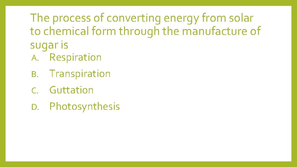 The process of converting energy from solar to chemical form through the manufacture of