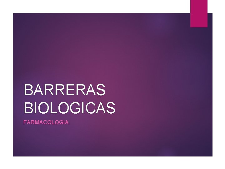 BARRERAS BIOLOGICAS FARMACOLOGIA 