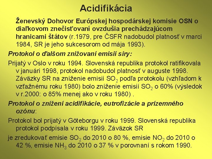 Acidifikácia Ženevský Dohovor Európskej hospodárskej komisie OSN o diaľkovom znečisťovaní ovzdušia prechádzajúcom hranicami štátov