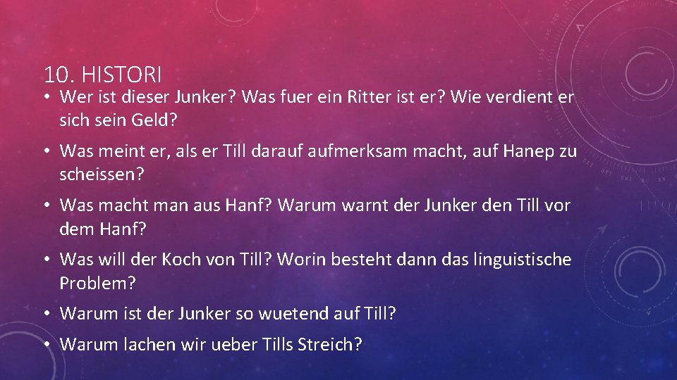 10. HISTORI • Wer ist dieser Junker? Was fuer ein Ritter ist er? Wie