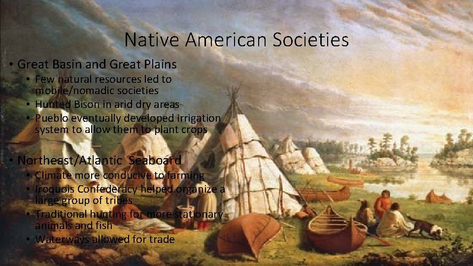 Native American Societies • Great Basin and Great Plains • Few natural resources led