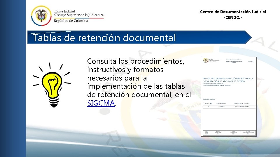 Centro de Documentación Judicial -CENDOJ- Tablas de retención documental Consulta los procedimientos, instructivos y