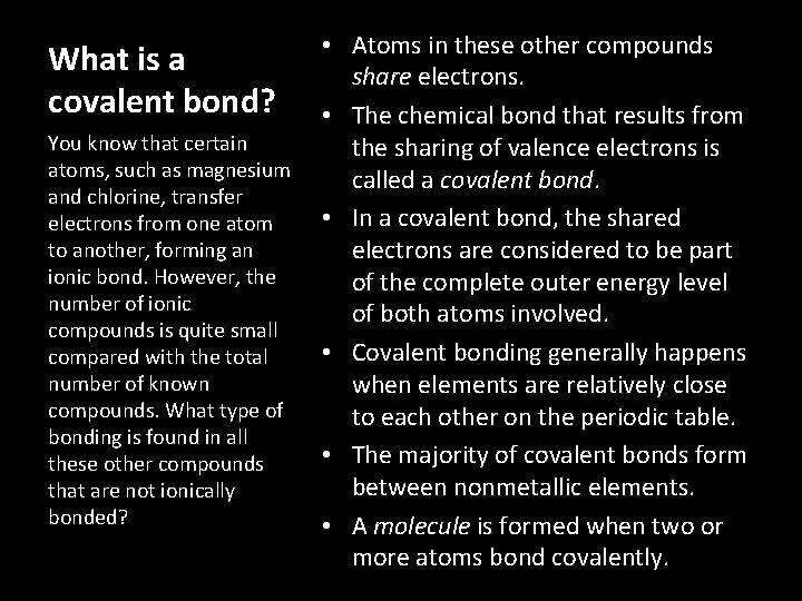 What is a covalent bond? You know that certain atoms, such as magnesium and