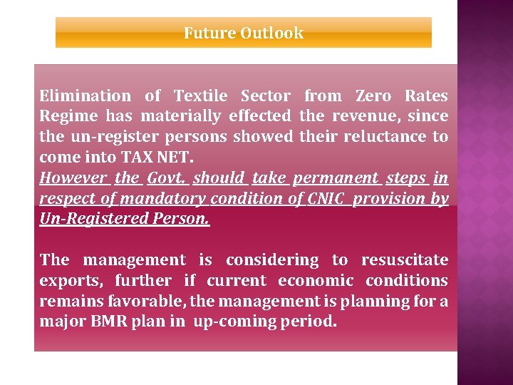 Future Outlook Elimination of Textile Sector from Zero Rates Regime has materially effected the