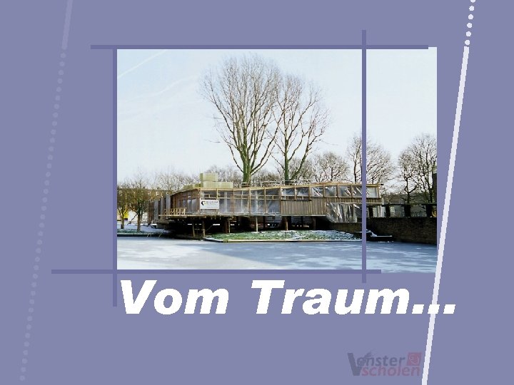 Vom Traum. . . 