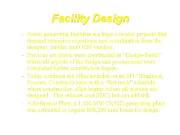 Facility Design – Power generating facilities are huge complex projects that demand extensive experience