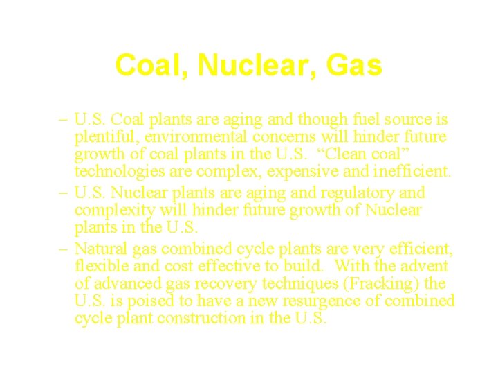 Coal, Nuclear, Gas – U. S. Coal plants are aging and though fuel source