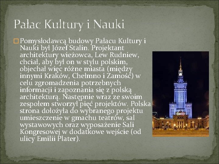 Pałac Kultury i Nauki � Pomysłodawcą budowy Pałacu Kultury i Nauki był Józef Stalin.