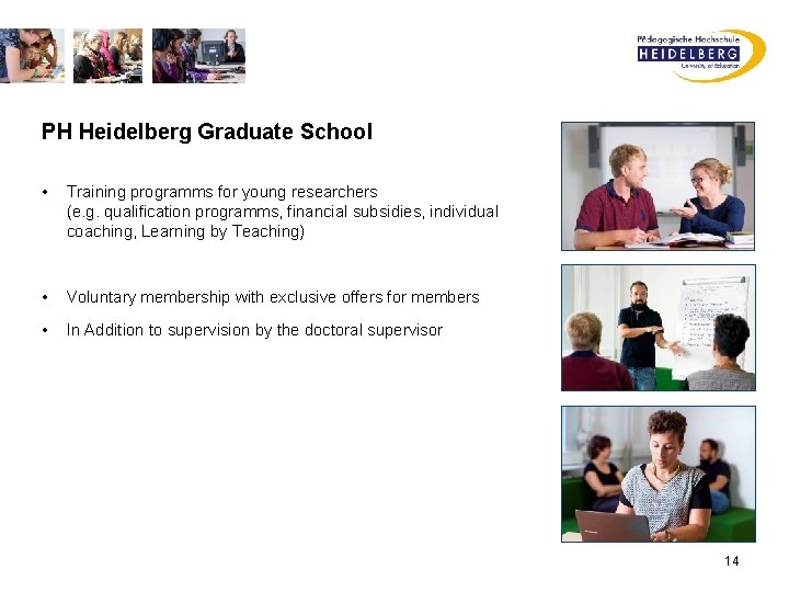 PH Heidelberg Graduate School • Training programms for young researchers (e. g. qualification programms,