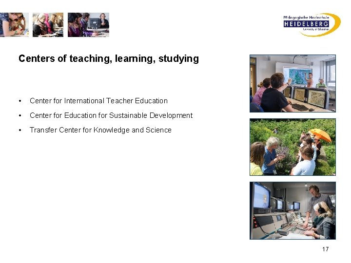 Centers of teaching, learning, studying • Center for International Teacher Education • Center for