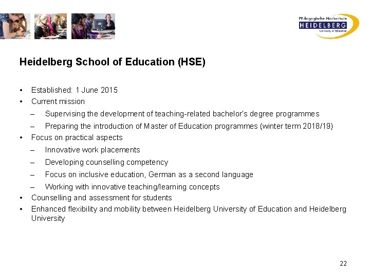 Heidelberg School of Education (HSE) • • Established: 1 June 2015 Current mission –