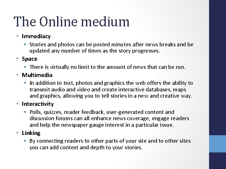 The Online medium • Immediacy • Stories and photos can be posted minutes after