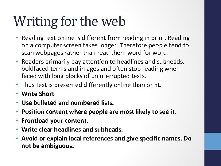 Writing for the web • Reading text online is different from reading in print.