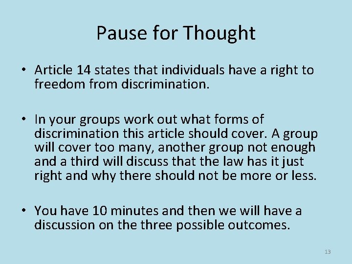 Pause for Thought • Article 14 states that individuals have a right to freedom