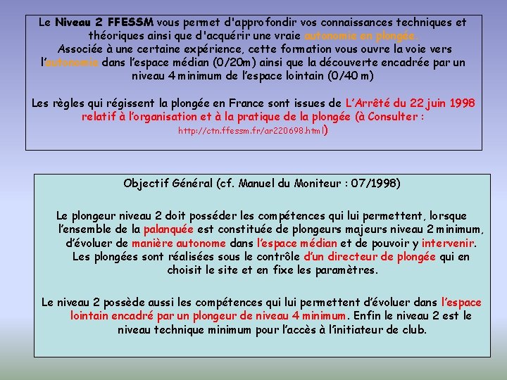 Le Niveau 2 FFESSM vous permet d'approfondir vos connaissances techniques et théoriques ainsi que