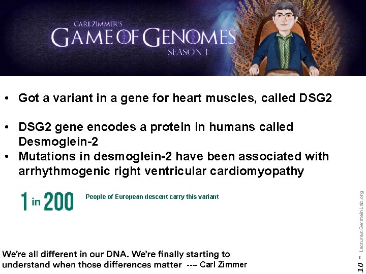  • Got a variant in a gene for heart muscles, called DSG 2