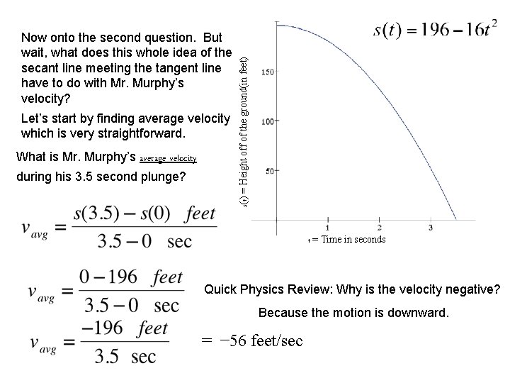 Let’s start by finding average velocity which is very straightforward. What is Mr. Murphy’s