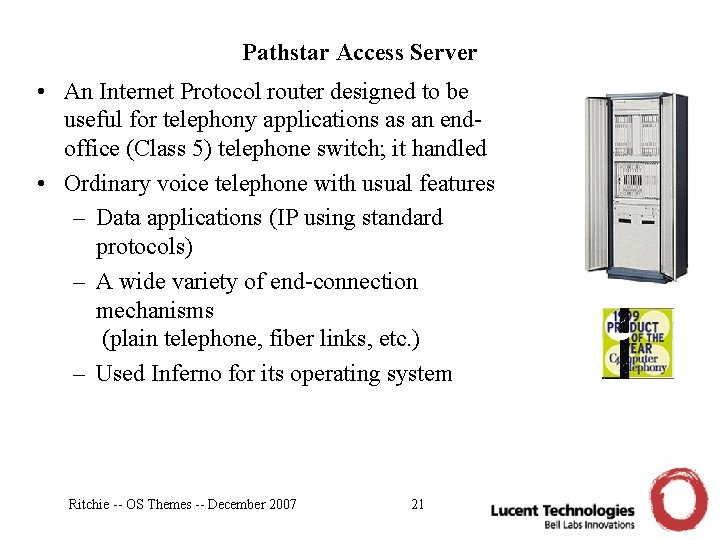 Pathstar Access Server • An Internet Protocol router designed to be useful for telephony