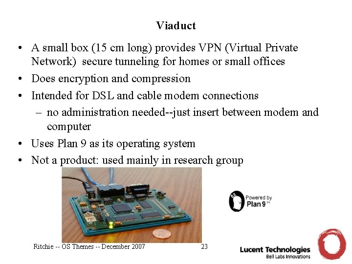 Viaduct • A small box (15 cm long) provides VPN (Virtual Private Network) secure