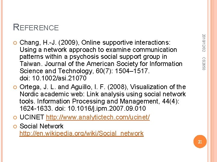 REFERENCE CS 2650 Chang, H. -J. (2009), Online supportive interactions: Using a network approach