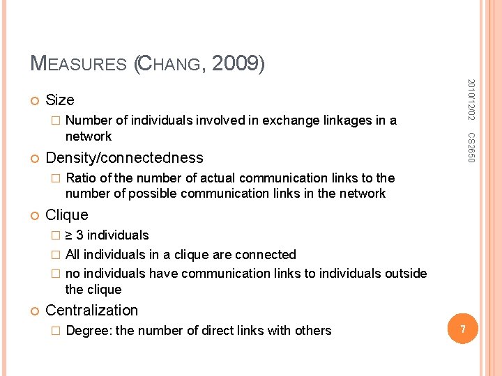 MEASURES (CHANG, 2009) Size � Density/connectedness � Number of individuals involved in exchange linkages