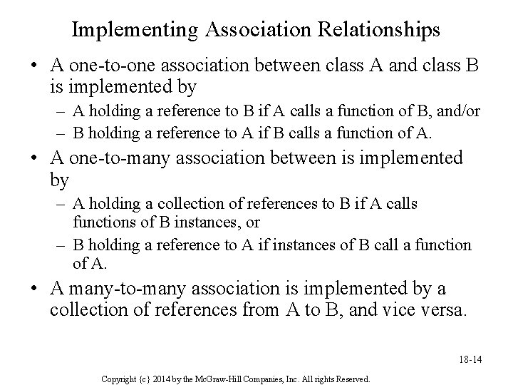 Implementing Association Relationships • A one-to-one association between class A and class B is