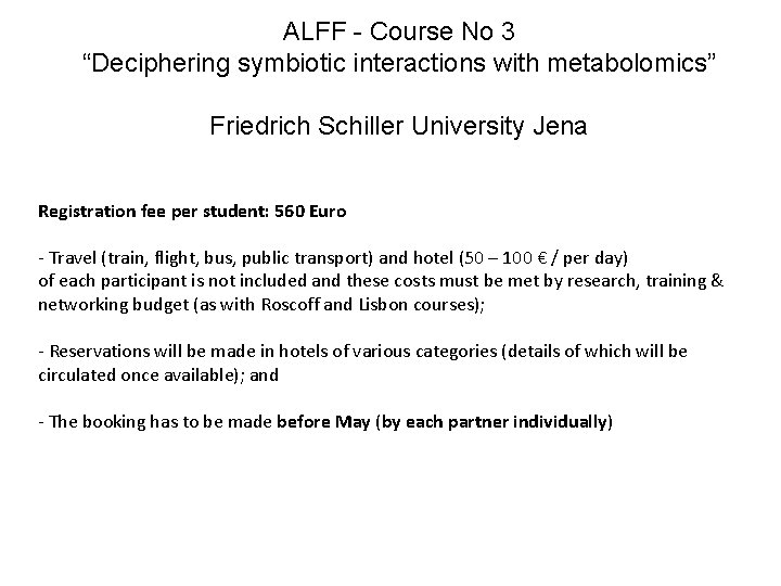 ALFF - Course No 3 “Deciphering symbiotic interactions with metabolomics” Friedrich Schiller University Jena